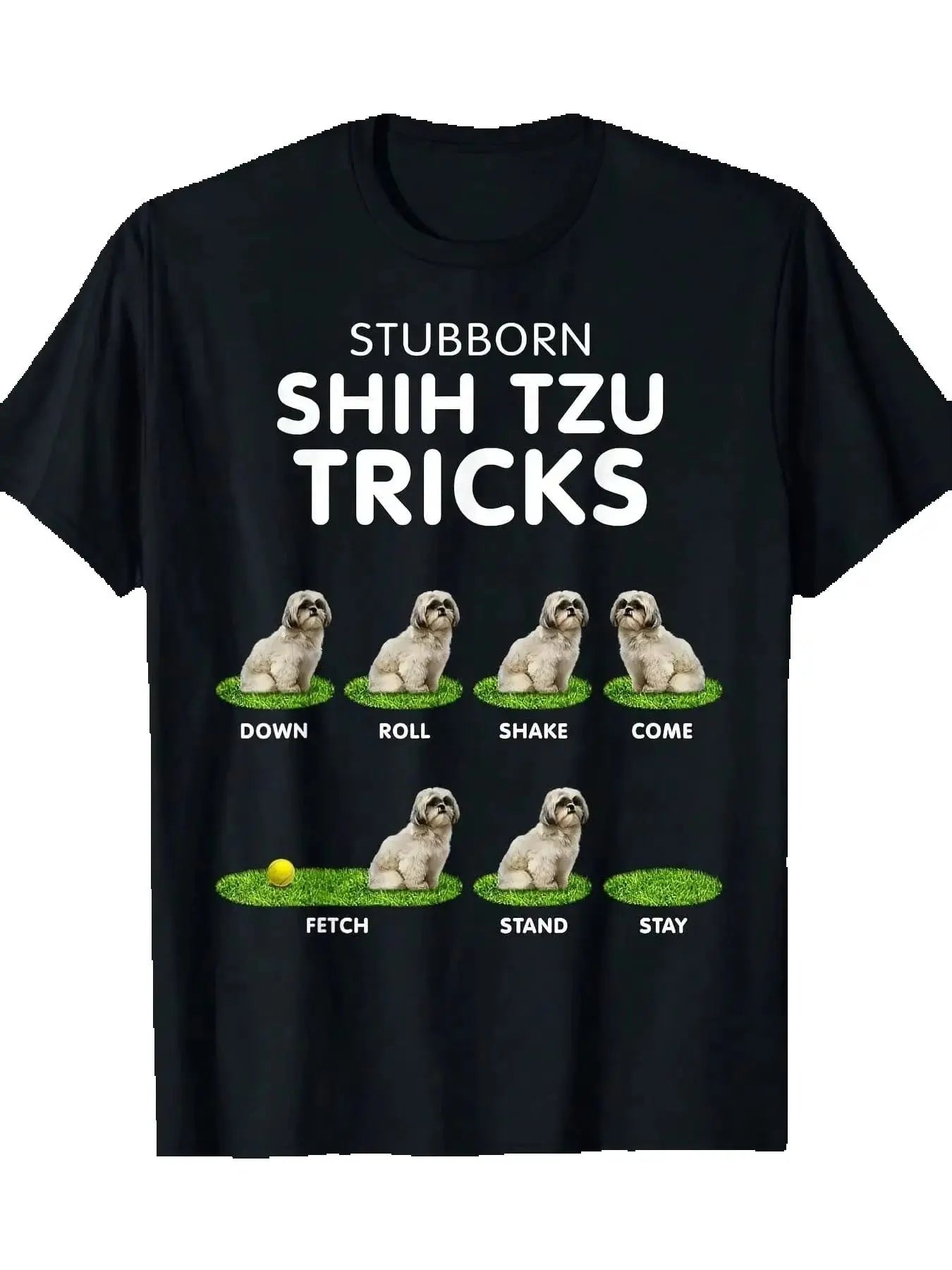Funny Shih Tzu Trick Tshirt for Men, Women & Dog Lover T-Shirt - 220g